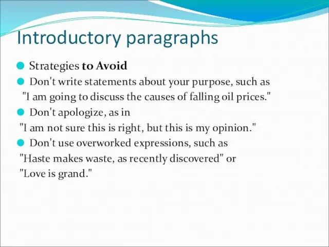Introductory paragraphs Strategies to Avoid Don't write statements about your purpose, such