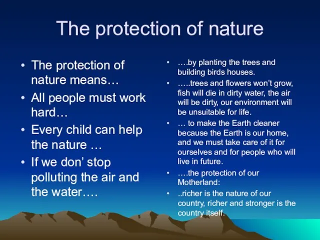 The protection of nature The protection of nature means… All people must