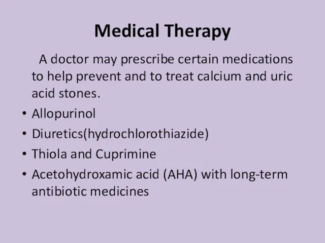 Medical Therapy A doctor may prescribe certain medications to help prevent and