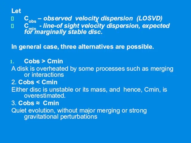 , Let Cobs – observed velocity dispersion (LOSVD) Cmin - line-of sight