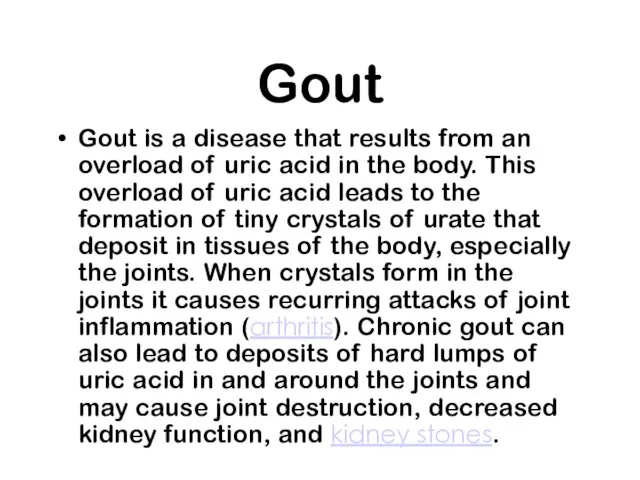 Gout Gout is a disease that results from an overload of uric
