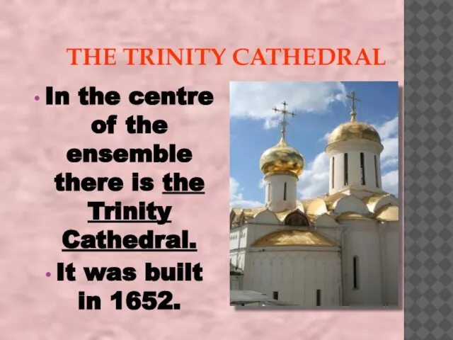 THE TRINITY CATHEDRAL In the centre of the ensemble there is the