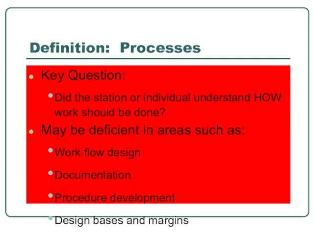 Definition: Processes Key Question: Did the station or individual understand HOW work