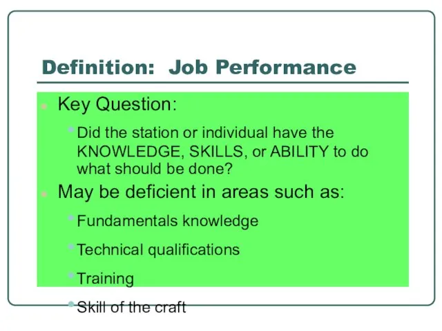 Definition: Job Performance Key Question: Did the station or individual have the