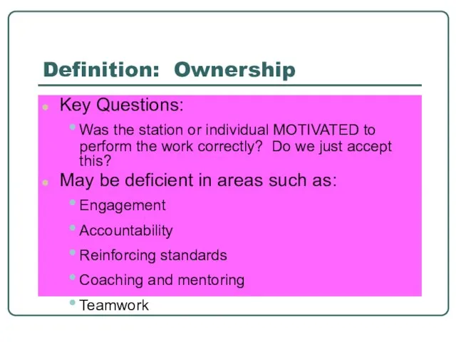 Definition: Ownership Key Questions: Was the station or individual MOTIVATED to perform