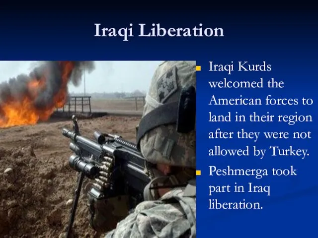 Iraqi Liberation Iraqi Kurds welcomed the American forces to land in their