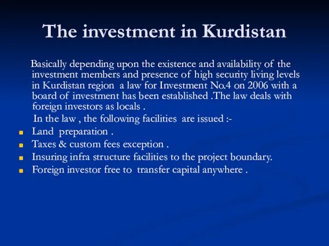 The investment in Kurdistan Basically depending upon the existence and availability of