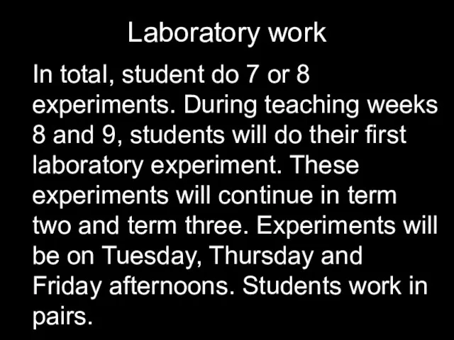 Laboratory work In total, student do 7 or 8 experiments. During teaching