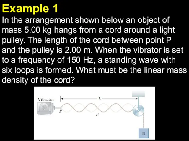 In the arrangement shown below an object of mass 5.00 kg hangs