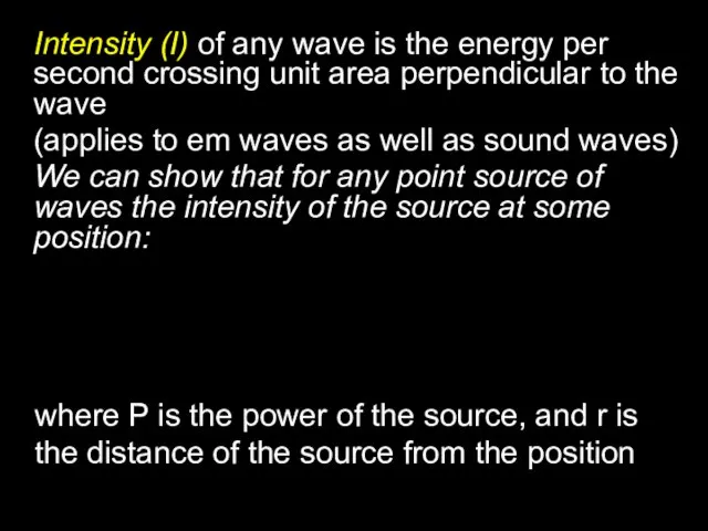 Intensity (I) of any wave is the energy per second crossing unit