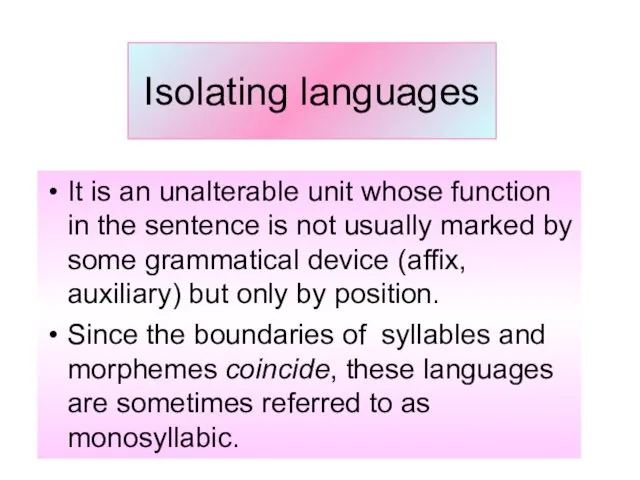 It is an unalterable unit whose function in the sentence is not