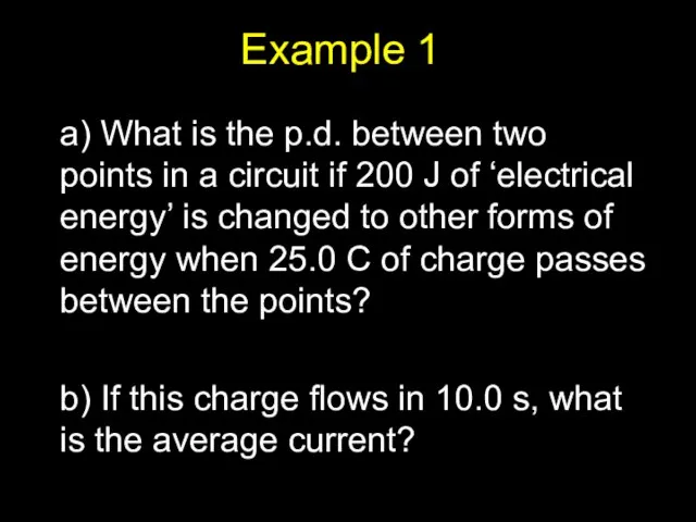 Example 1 a) What is the p.d. between two points in a