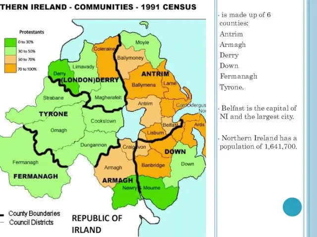 is made up of 6 counties: Antrim Armagh Derry Down Fermanagh Tyrone.