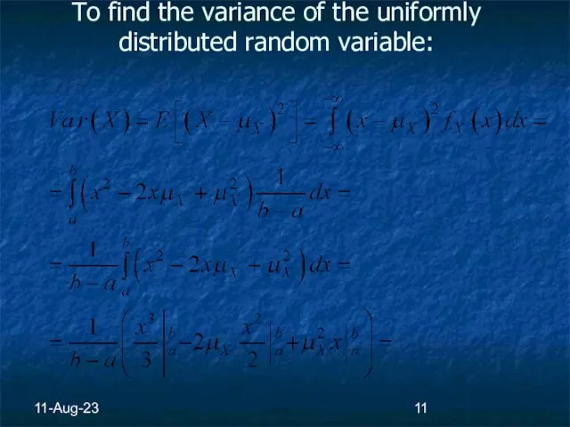 11-Aug-23 To find the variance of the uniformly distributed random variable:
