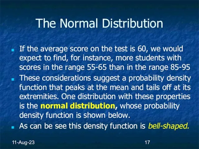 11-Aug-23 The Normal Distribution If the average score on the test is