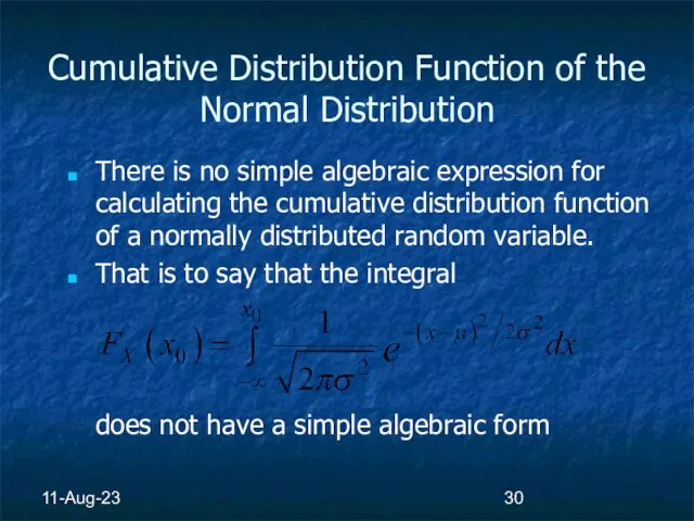11-Aug-23 Cumulative Distribution Function of the Normal Distribution There is no simple