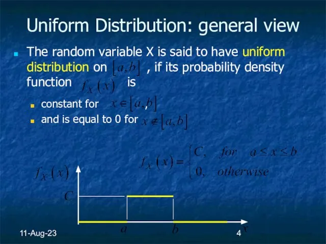 11-Aug-23 Uniform Distribution: general view The random variable X is said to