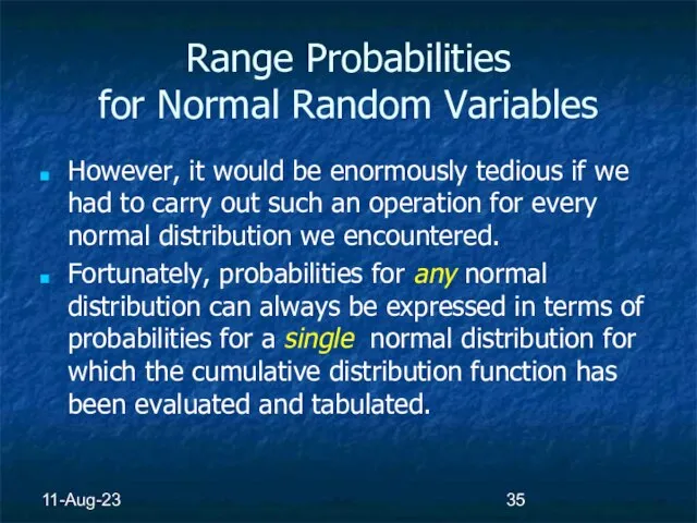 11-Aug-23 Range Probabilities for Normal Random Variables However, it would be enormously
