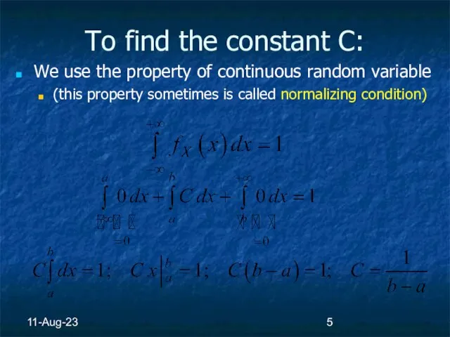 11-Aug-23 To find the constant C: We use the property of continuous