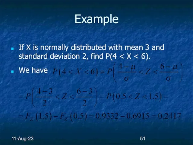 11-Aug-23 Example If X is normally distributed with mean 3 and standard