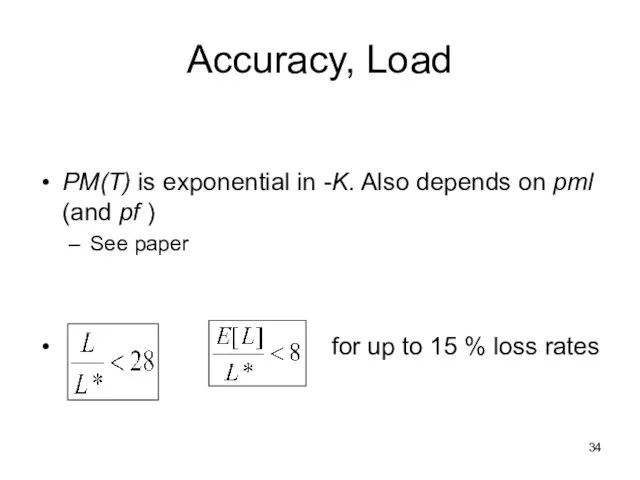 Accuracy, Load PM(T) is exponential in -K. Also depends on pml (and