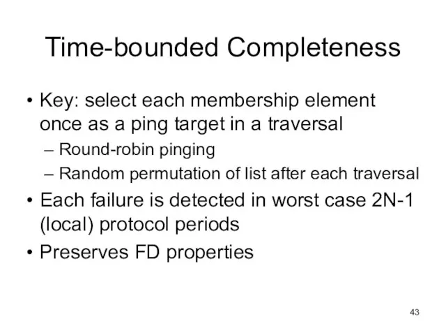 Time-bounded Completeness Key: select each membership element once as a ping target