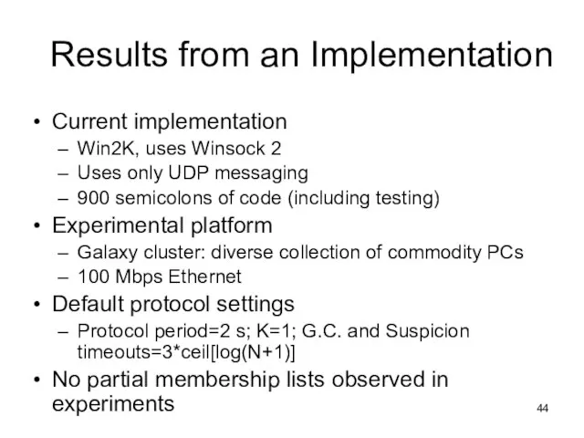 Results from an Implementation Current implementation Win2K, uses Winsock 2 Uses only