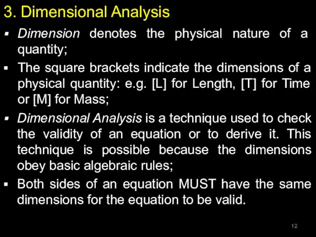 3. Dimensional Analysis Dimension denotes the physical nature of a quantity; The