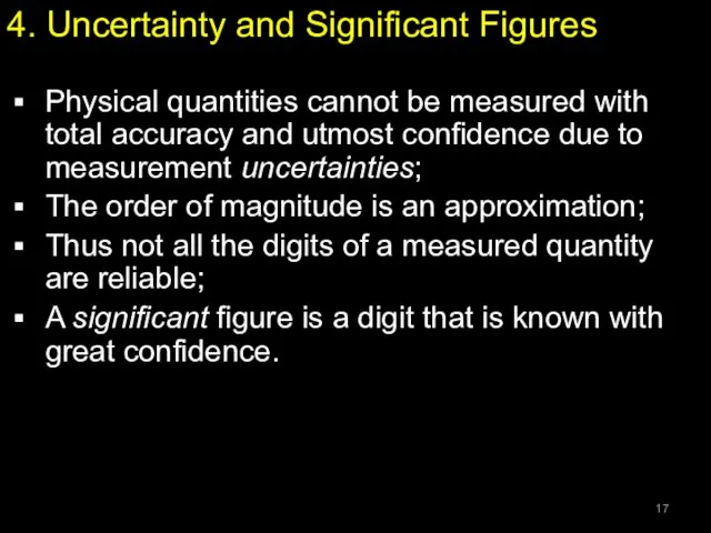 4. Uncertainty and Significant Figures Physical quantities cannot be measured with total