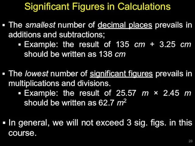 Significant Figures in Calculations The smallest number of decimal places prevails in