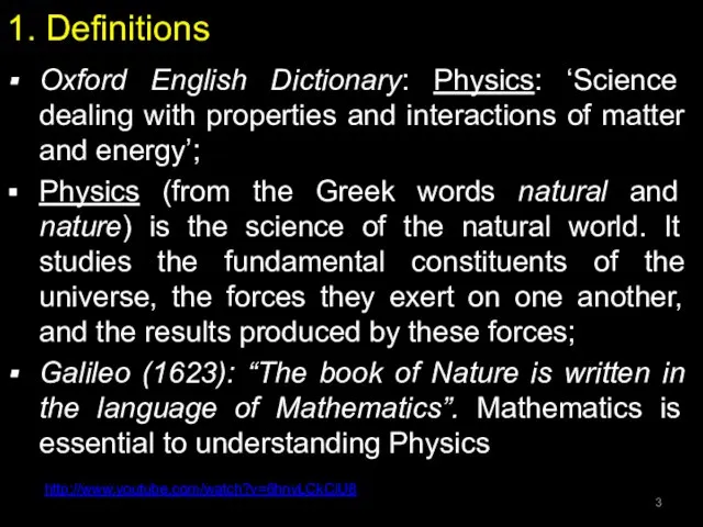 1. Definitions Oxford English Dictionary: Physics: ‘Science dealing with properties and interactions