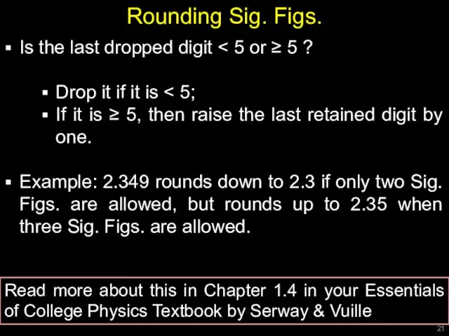 Rounding Sig. Figs. Is the last dropped digit Drop it if it