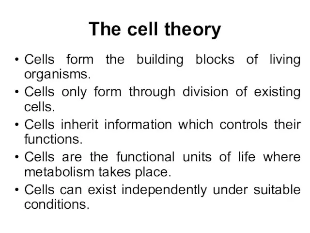 The cell theory Cells form the building blocks of living organisms. Cells