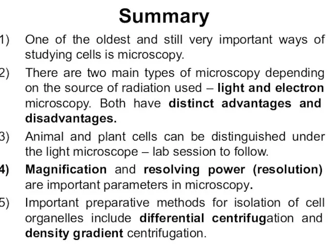 Summary One of the oldest and still very important ways of studying