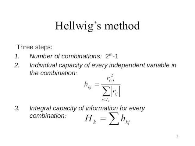 Hellwig’s method Three steps: Number of combinations: 2m-1 Individual capacity of every