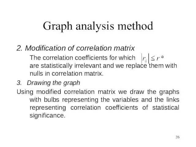 Graph analysis method 2. Modification of correlation matrix The correlation coefficients for