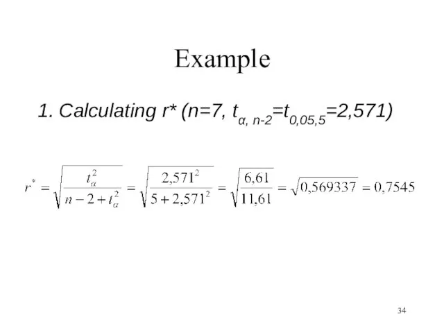 Example 1. Calculating r* (n=7, tα, n-2=t0,05,5=2,571)