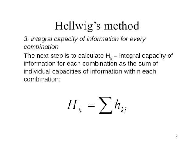 Hellwig’s method 3. Integral capacity of information for every combination The next