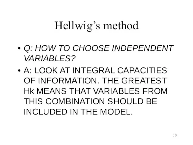 Hellwig’s method Q: HOW TO CHOOSE INDEPENDENT VARIABLES? A: LOOK AT INTEGRAL