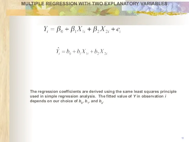 MULTIPLE REGRESSION WITH TWO EXPLANATORY VARIABLES The regression coefficients are derived using