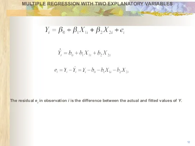 MULTIPLE REGRESSION WITH TWO EXPLANATORY VARIABLES The residual ei in observation i