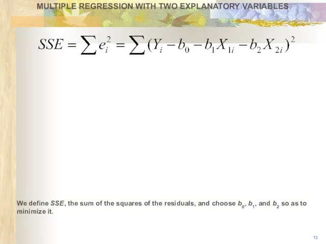 MULTIPLE REGRESSION WITH TWO EXPLANATORY VARIABLES We define SSE, the sum of