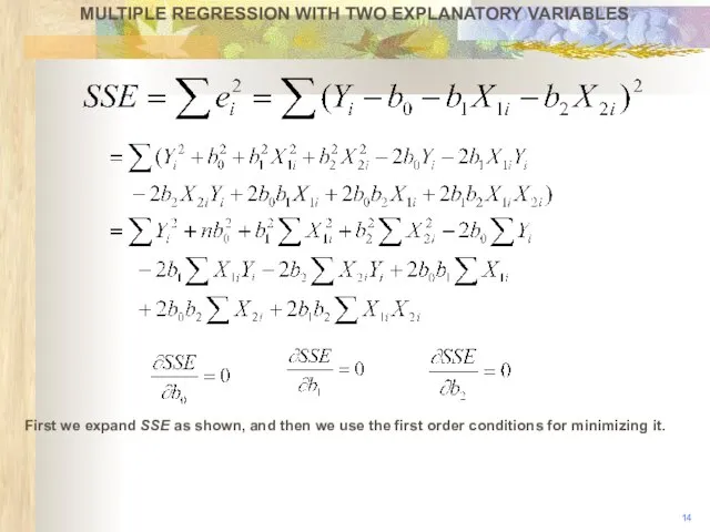 MULTIPLE REGRESSION WITH TWO EXPLANATORY VARIABLES First we expand SSE as shown,