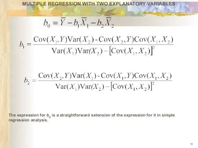 MULTIPLE REGRESSION WITH TWO EXPLANATORY VARIABLES The expression for b0 is a