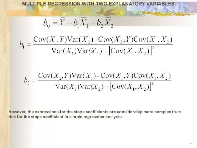 MULTIPLE REGRESSION WITH TWO EXPLANATORY VARIABLES However, the expressions for the slope