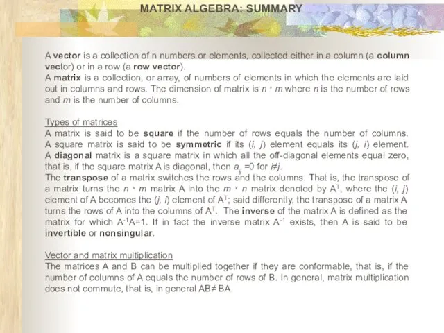 MATRIX ALGEBRA: SUMMARY A vector is a collection of n numbers or