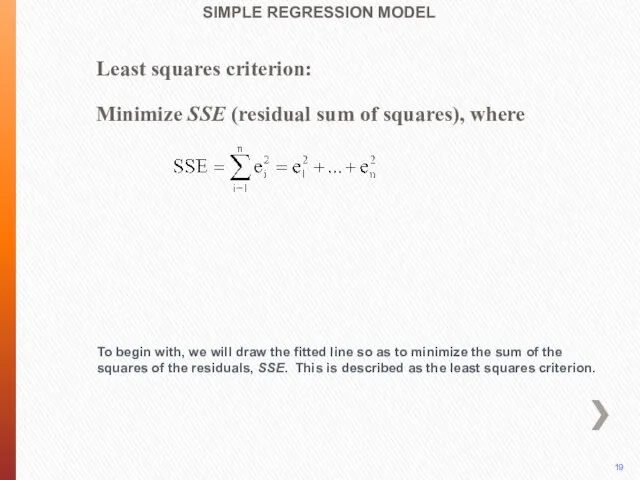 SIMPLE REGRESSION MODEL Least squares criterion: Minimize SSE (residual sum of squares),