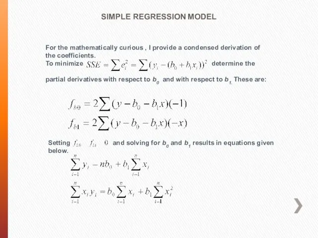 SIMPLE REGRESSION MODEL For the mathematically curious , I provide a condensed