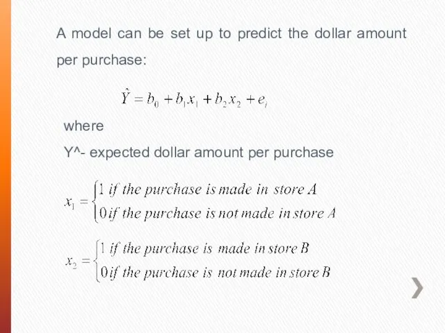 A model can be set up to predict the dollar amount per