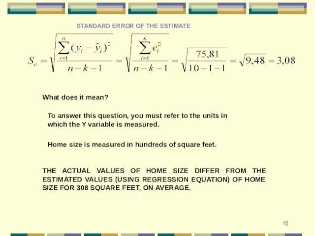 THE ACTUAL VALUES OF HOME SIZE DIFFER FROM THE ESTIMATED VALUES (USING